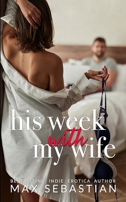 His Week With My Wife by Max Sebastian