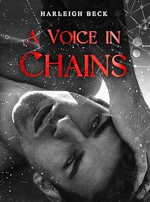 A Voice in Chains  by Harleigh Beck