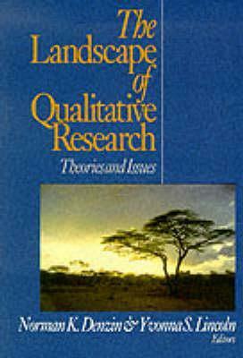 The Landscape of Qualitative Research: Theories and Issues by Yvonna S. Lincoln, Norman K. Denzin