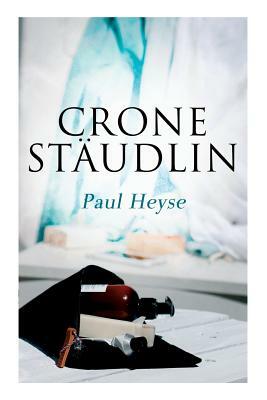 Crone Stäudlin by Paul Heyse