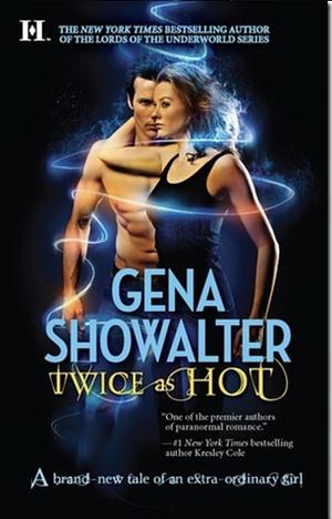 Twice as Hot: Tales of an Extra-Ordinary Girl by Gena Showalter