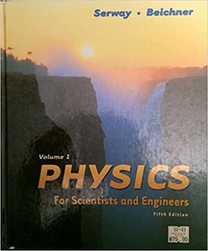 Physics For Scientists And Engineers by John W. Jewett Jr., Raymond A. Serway, Robert J. Beichner