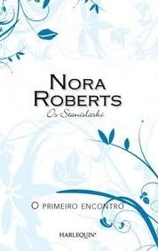 O primeiro encontro (Stanislaskis #4) by Nora Roberts