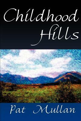 Childhood Hills by Pat Mullan