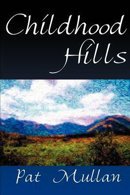 Childhood Hills by Pat Mullan