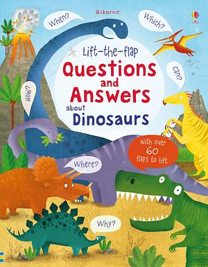 Questions and Answers about Dinosaurs by Marie-Ève Tremblay, Katie Daynes