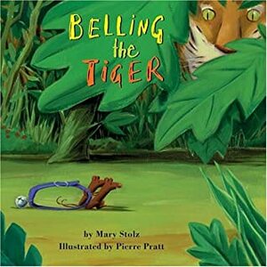 Belling the Tiger by Pierre Pratt, Mary Stolz