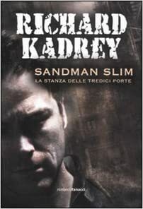 Sandman Slim. La stanza delle tredici porte by Richard Kadrey, Elisabetta De Medio