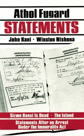 Statements by John Kani, Athol Fugard, Winston Ntshona