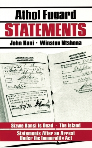 Statements by Winston Ntshona, Athol Fugard, John Kani