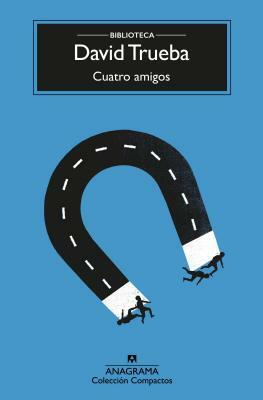 Cuatro Amigos by David Trueba