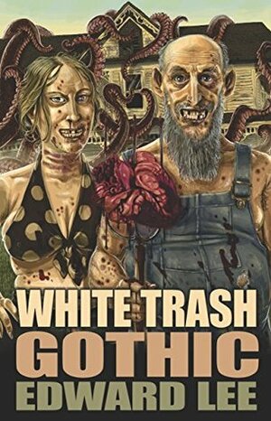 White Trash Gothic by Edward Lee, Jim Agpalza