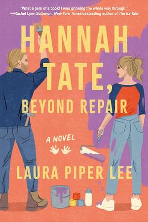 Hannah Tate, Beyond Repair: A Novel by Laura Piper Lee