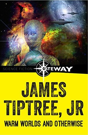 Warm Worlds and Otherwise by James Tiptree Jr.