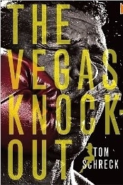 The Vegas Knockout by Tom Schreck