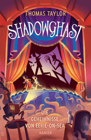 Shadowghast - Die Geheimnisse von Eerie-on-Sea by Thomas Taylor