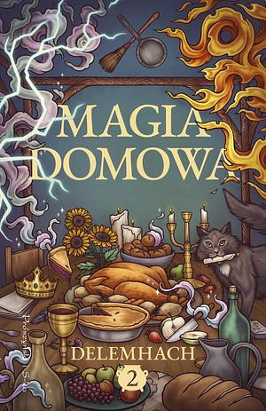 Magia domowa 2 by Delemhach, Magdalena Rychlik