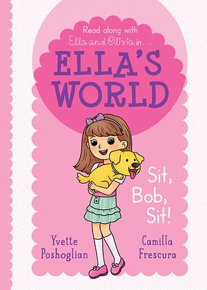 Sit, Bob, Sit! by Yvette Poshoglian