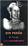 Eva Peron by Alicia Dujovne Ortiz