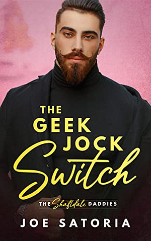 The Geek Jock Switch by Joe Satoria, Joe Satoria