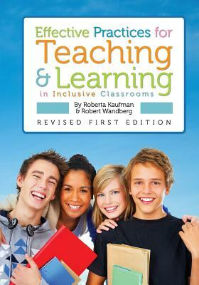 Effective Practices for Teaching and Learning in Inclusive Classrooms by Robert Wandberg, Roberta Kaufman