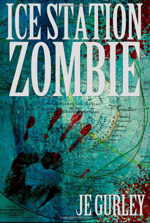 Ice Station Zombie by J.E. Gurley