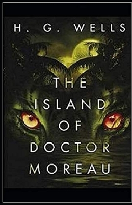 The Island of Dr. Moreau Illustrated by H.G. Wells