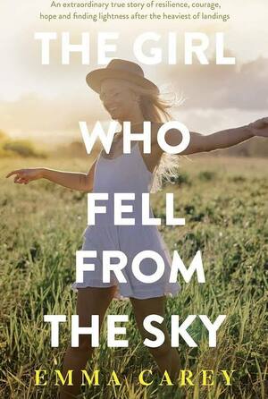 The Girl Who Fell From the Sky by Emma Carey
