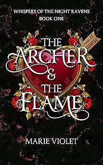 The Archer & The Flame by Marie Violet