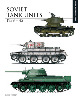 Soviet Tank Units 1939-45 by David Porter