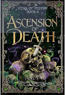 Ascension of Death by Andy Peloquin