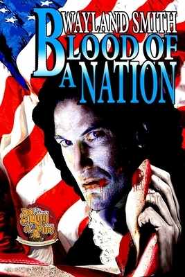 Blood of a Nation by Wayland Smith