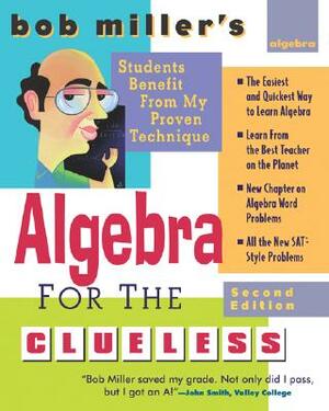 Bob Miller's Algebra for the Clueless, 2nd Edition by Bob Miller