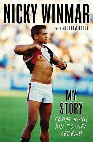 Nicky Winmar: My Story by Nicky Winmar