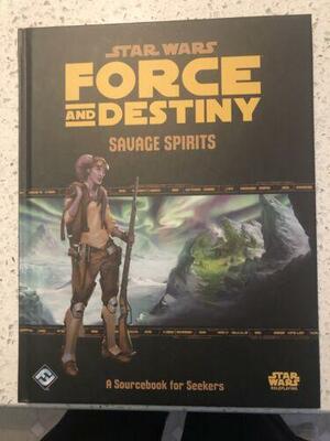 Star Wars: A Sourcebook for Seekers. Force and destiny roleplaying game. Savage spirits by Jordan Goldfarb