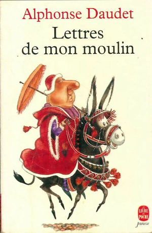 Lettres de mon moulin by Alphonse Daudet