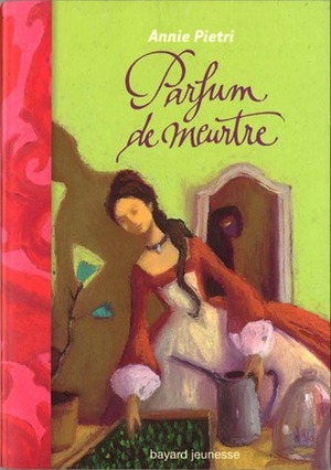 Parfum de meurtre by Annie Pietri