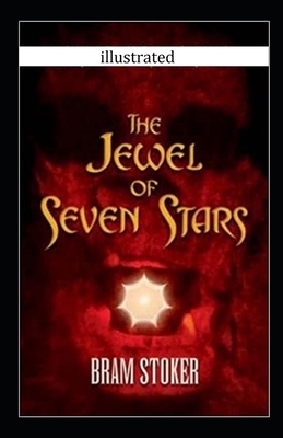 The Jewel of Seven Stars Illustrated by Bram Stoker