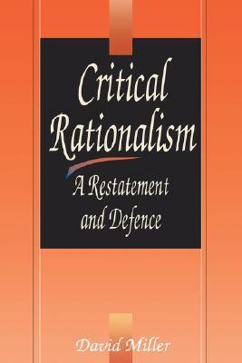 Critical Rationalism: A Restatement and Defence by David Miller