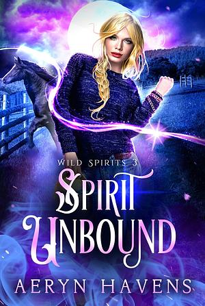 Spirit Unbound by Aeryn Havens