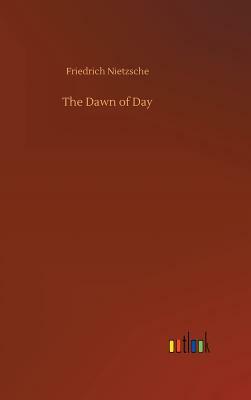 The Dawn of Day by Friedrich Nietzsche