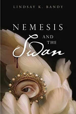 Nemesis and the Swan by Lindsay K. Bandy