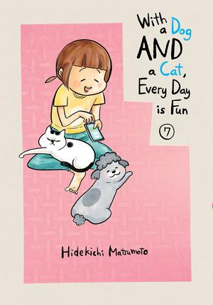 With a Dog AND a Cat, Every Day is Fun, Volume 7 by Hidekichi Matsumoto