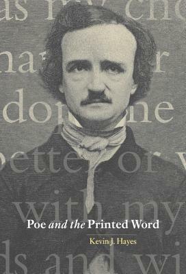 Poe and the Printed Word by Kevin J. Hayes