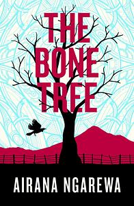 The Bone Tree by Airana Ngarewa