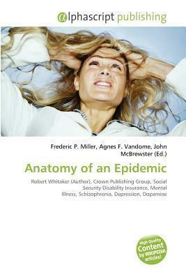 Anatomy of an Epidemic by John McBrewster, Agnes F. Vandome, Frederic P. Miller