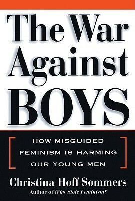 The War Against Boys: Christine Hoff Sommers by Christina Hoff Sommers, Susan O'Malley
