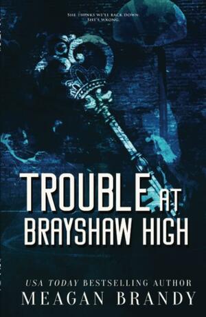 Trouble at Brayshaw High by Meagan Brandy