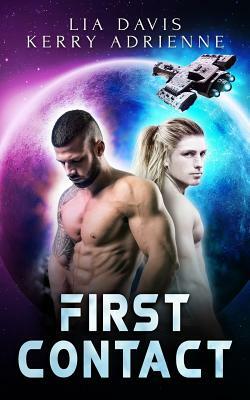 First Contact by Kerry Adrienne, Lia Davis