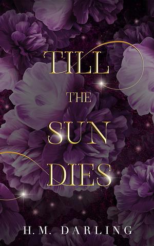 Till the Sun Dies by H.M. Darling